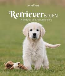 Bog | Retrieverbogen: Håndbog til alle hundeejere | Lotte Evers